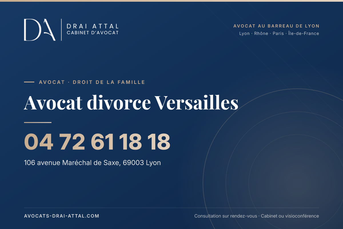 Avocat divorce Versailles Avocat divorce Versailles – Cabinet Drai Attal, avocat à Lyon, 106 avenue Maréchal de Saxe 69003 Lyon, tél. 04 72 61 18 18