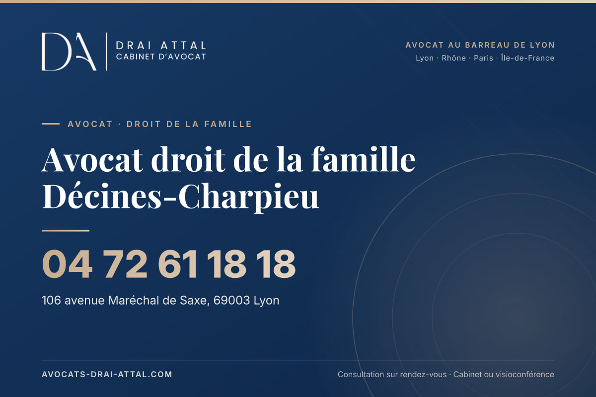 Avocat droit de la famille Décines-Charpieu – Cabinet Drai Attal, avocat à Lyon, 106 avenue Maréchal de Saxe 69003 Lyon, tél. 04 72 61 18 18