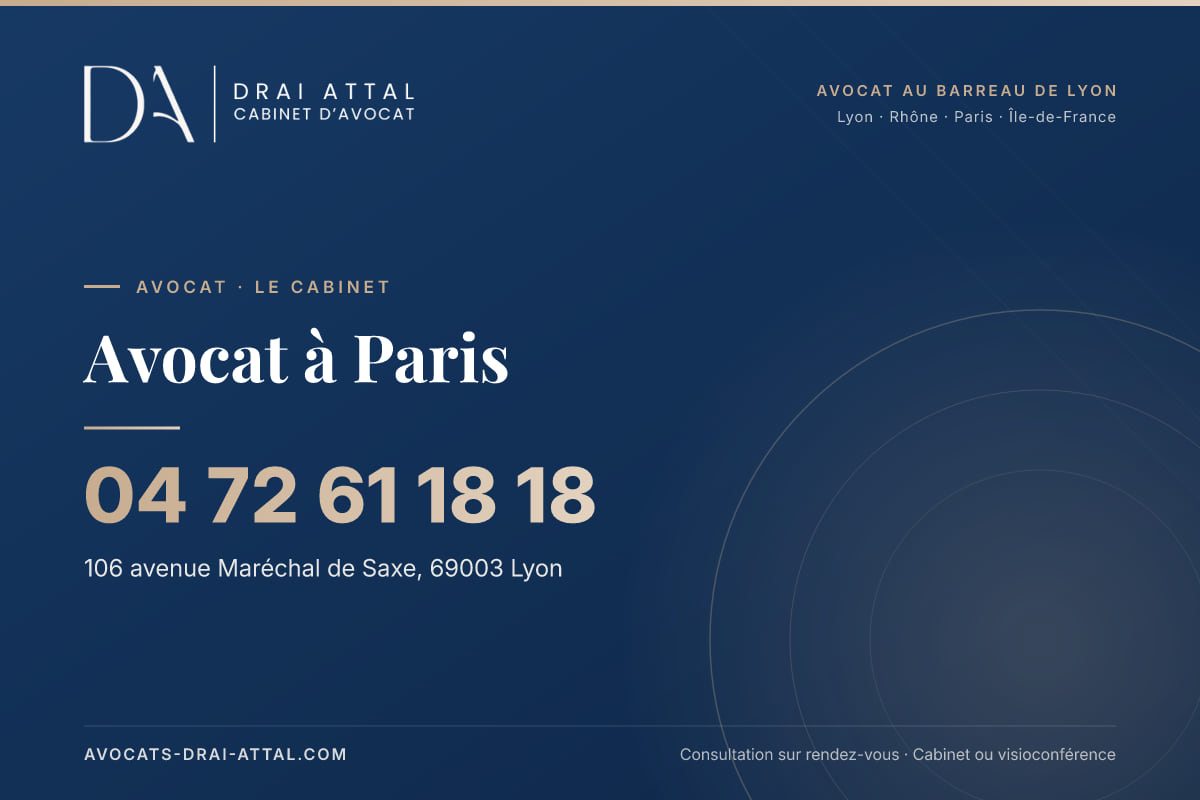 Avocat à Paris Avocat à Paris – Cabinet Drai Attal, avocat à Lyon, 106 avenue Maréchal de Saxe 69003 Lyon, tél. 04 72 61 18 18