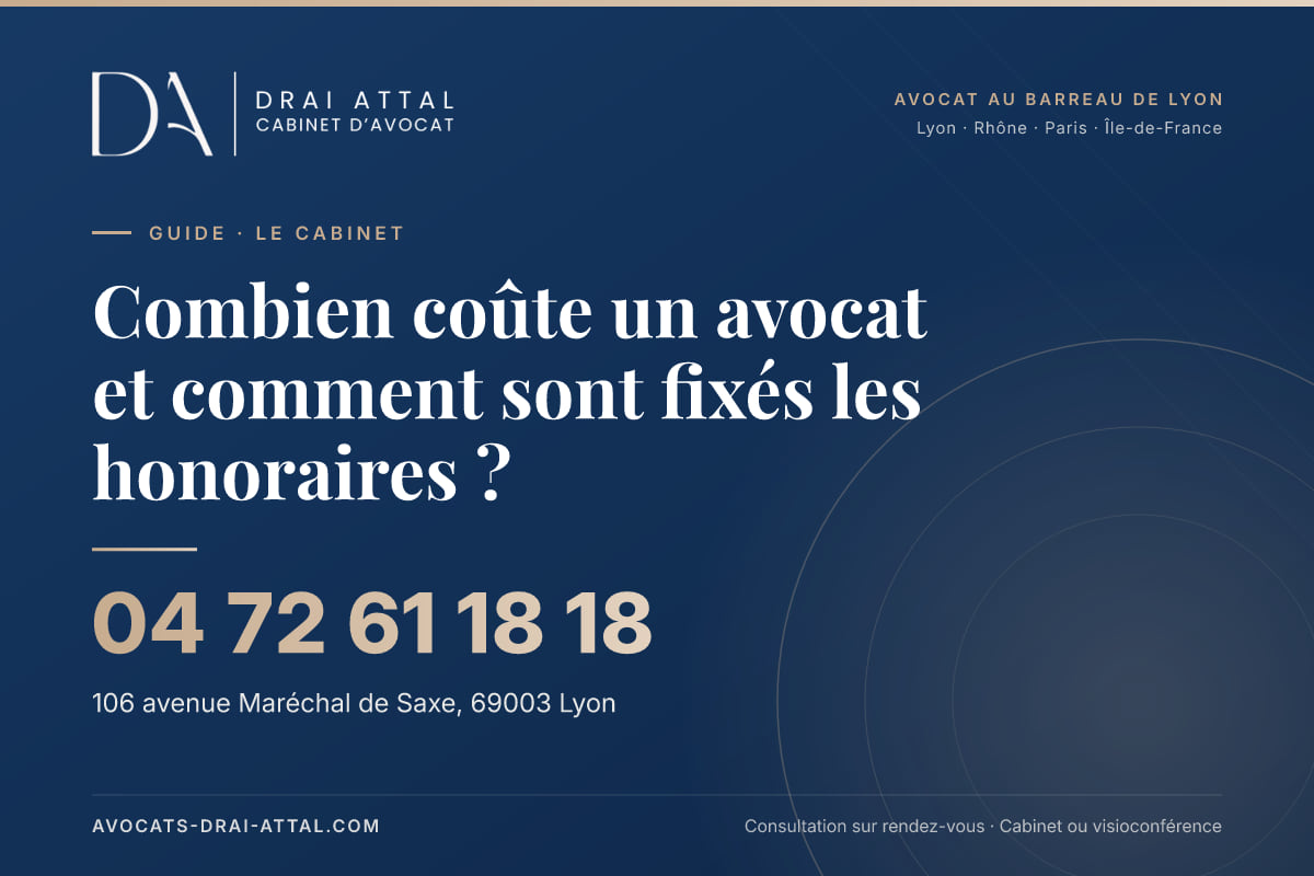 Combien coûte un avocat et comment sont fixés les honoraires ? – Cabinet Drai Attal, avocat à Lyon, 106 avenue Maréchal de Saxe 69003 Lyon, tél. 04 72 61 18 18