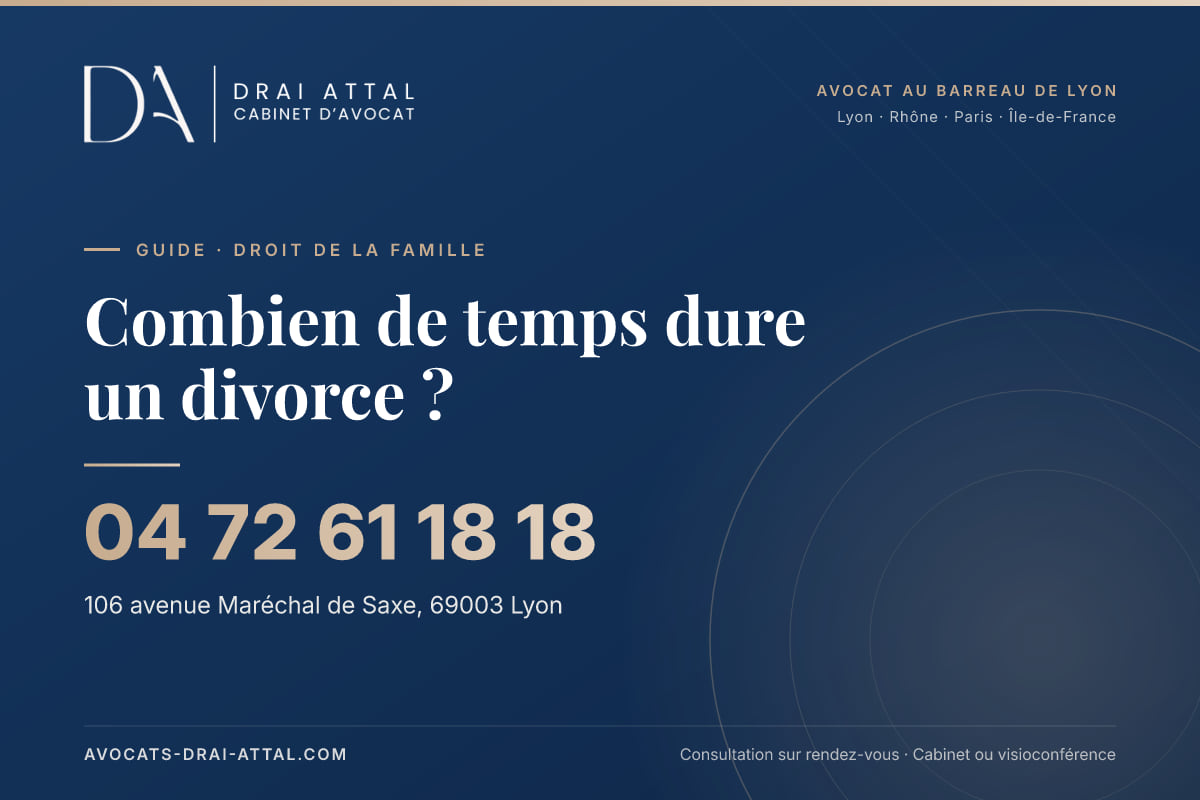 Combien de temps dure un divorce ? – Cabinet Drai Attal, avocat à Lyon, 106 avenue Maréchal de Saxe 69003 Lyon, tél. 04 72 61 18 18