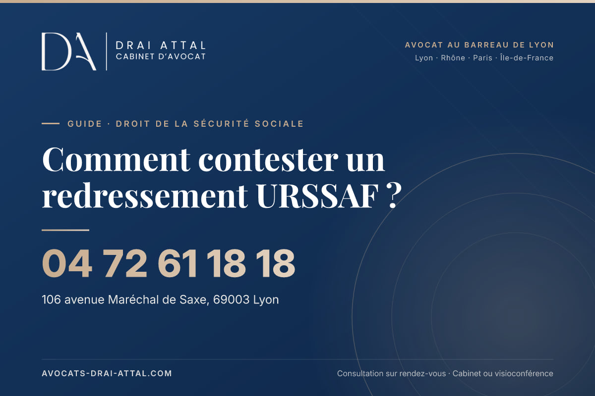 Comment contester un redressement URSSAF ? – Cabinet Drai Attal, avocat à Lyon, 106 avenue Maréchal de Saxe 69003 Lyon, tél. 04 72 61 18 18