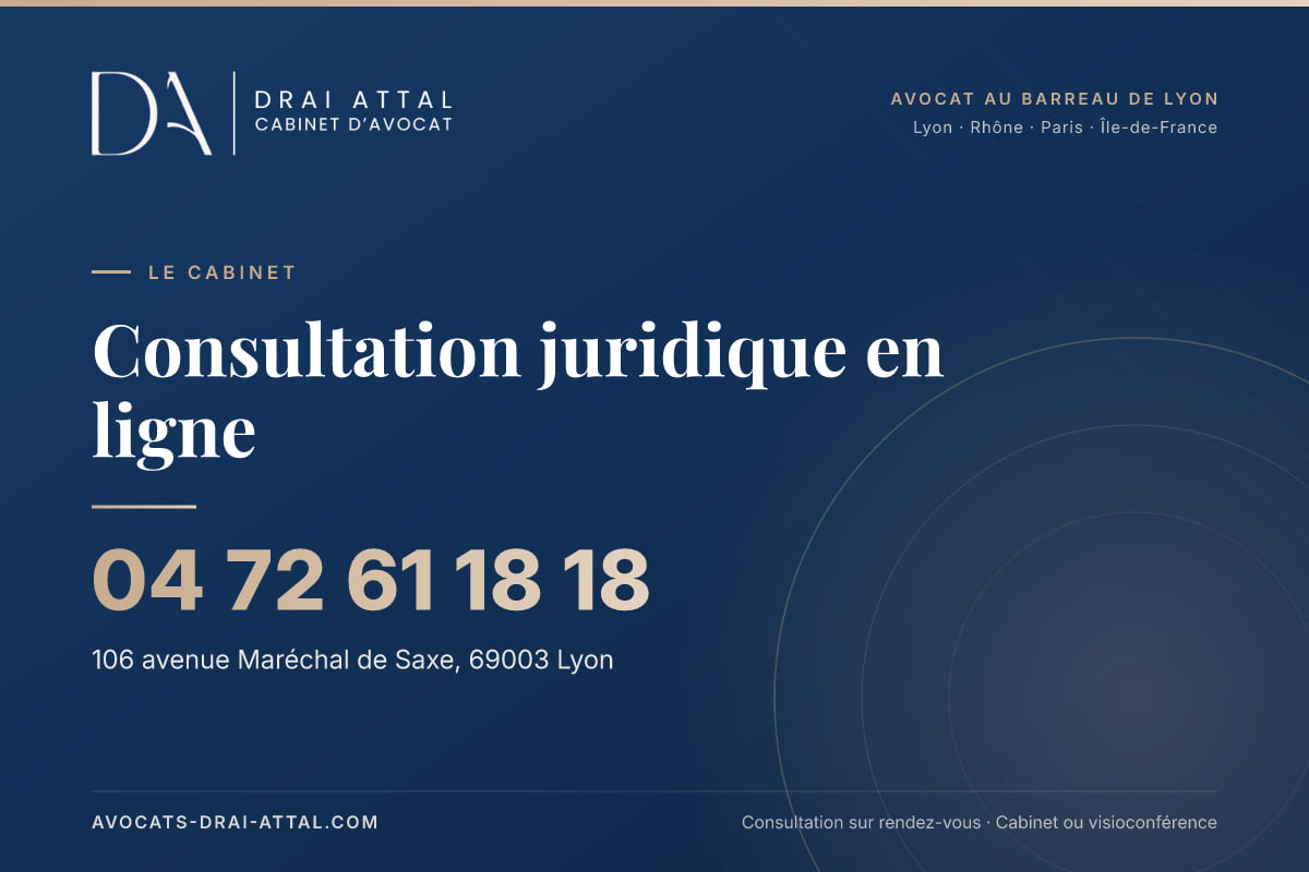 Consultation juridique en ligne – Cabinet Drai Attal, avocat à Lyon, 106 avenue Maréchal de Saxe 69003 Lyon, tél. 04 72 61 18 18