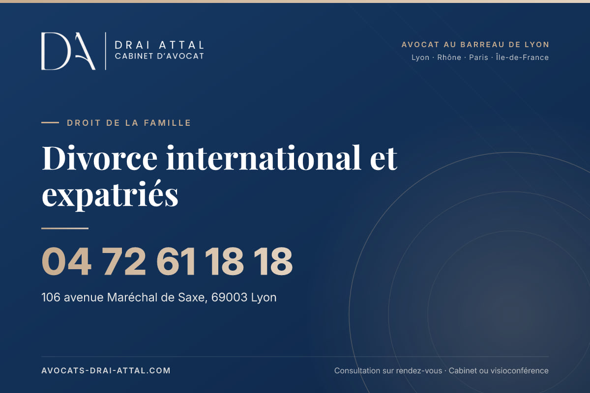Divorce international et expatriés – Cabinet Drai Attal, avocat à Lyon, 106 avenue Maréchal de Saxe 69003 Lyon, tél. 04 72 61 18 18