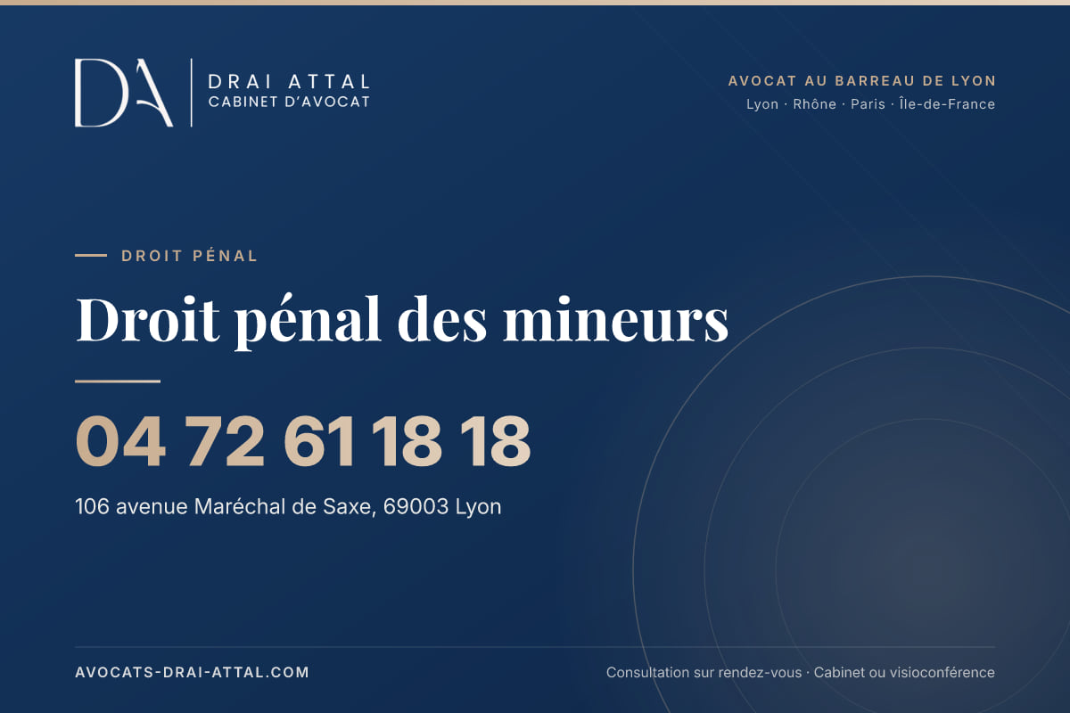 Droit pénal des mineurs – Cabinet Drai Attal, avocat à Lyon, 106 avenue Maréchal de Saxe 69003 Lyon, tél. 04 72 61 18 18