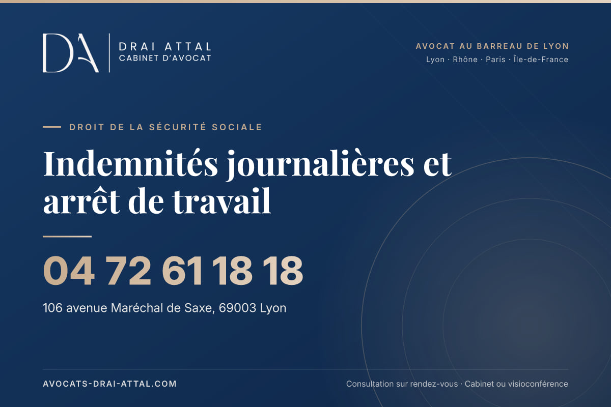 Indemnités journalières et arrêt de travail – Cabinet Drai Attal, avocat à Lyon, 106 avenue Maréchal de Saxe 69003 Lyon, tél. 04 72 61 18 18