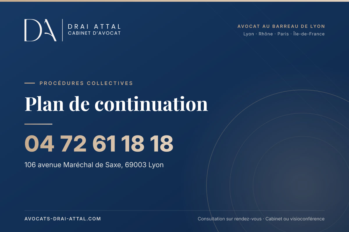 Plan de continuation – Cabinet Drai Attal, avocat à Lyon, 106 avenue Maréchal de Saxe 69003 Lyon, tél. 04 72 61 18 18