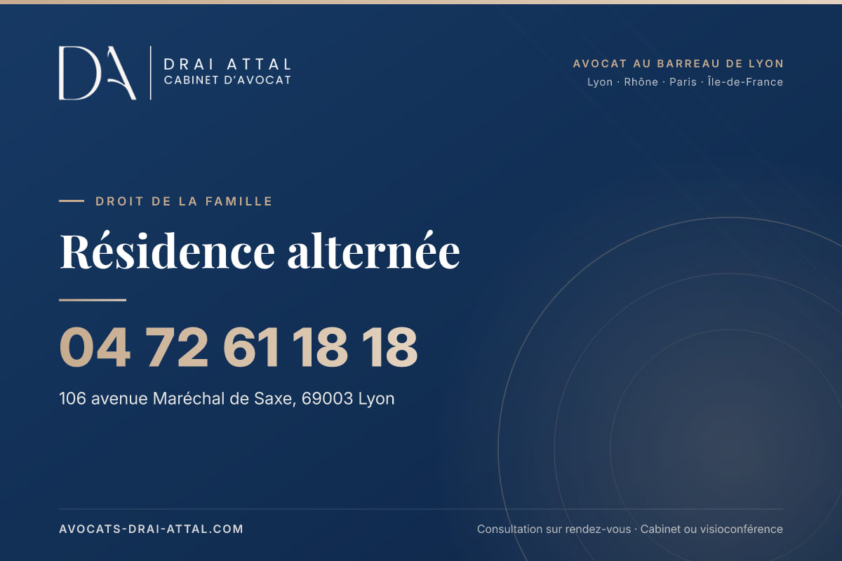 Résidence alternée – Cabinet Drai Attal, avocat à Lyon, 106 avenue Maréchal de Saxe 69003 Lyon, tél. 04 72 61 18 18