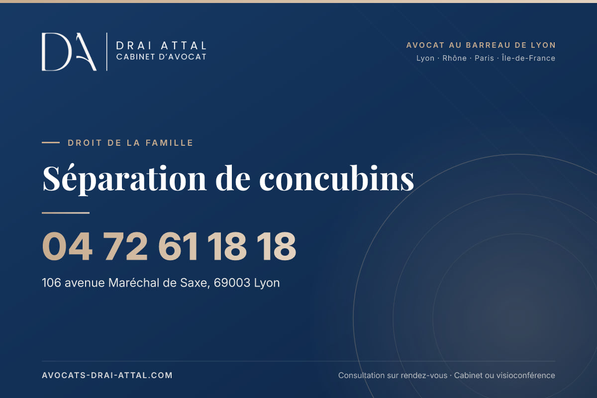 Séparation de concubins – Cabinet Drai Attal, avocat à Lyon, 106 avenue Maréchal de Saxe 69003 Lyon, tél. 04 72 61 18 18