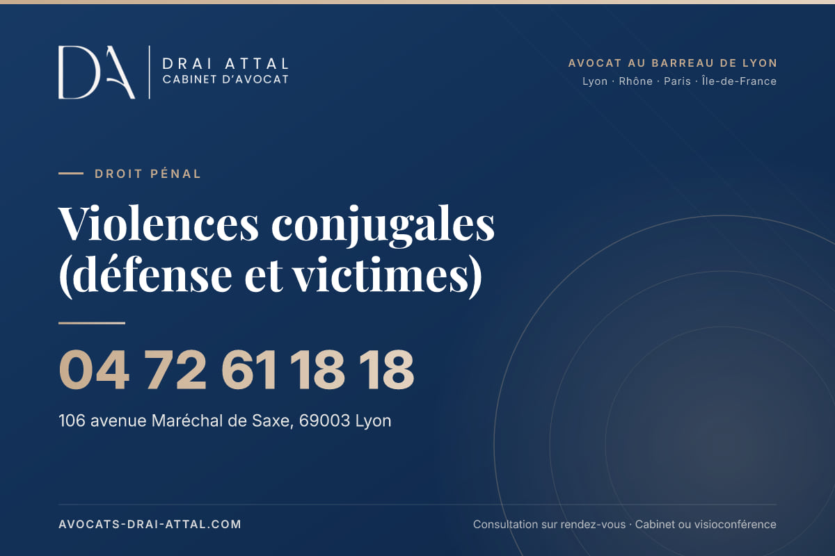 Violences conjugales (défense et victimes) – Cabinet Drai Attal, avocat à Lyon, 106 avenue Maréchal de Saxe 69003 Lyon, tél. 04 72 61 18 18